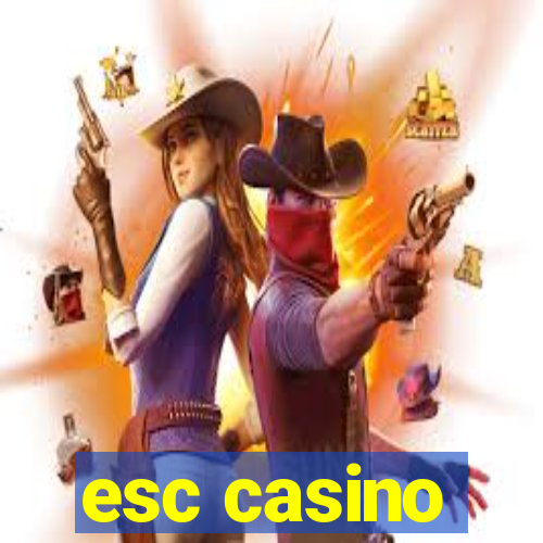 esc casino